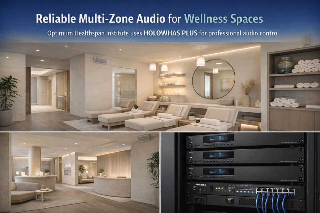 Optimum Healthspan Institute Adopts HOLOWHAS PLUS for Reliable Multi-Zone Audio Control