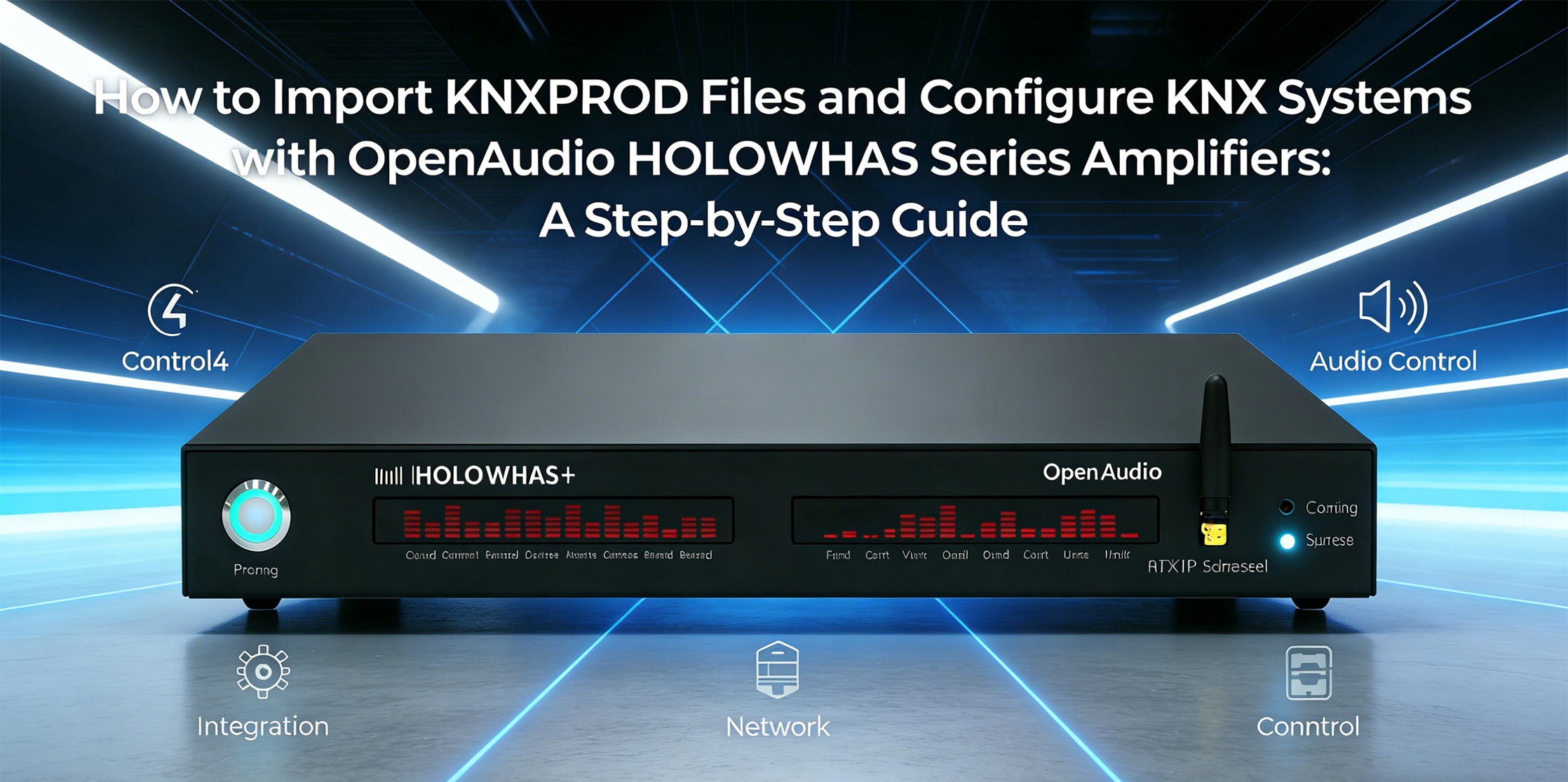 How to Import KNXPROD Files and Configure KNX Systems with OpenAudio HOLOWHAS Series Amplifiers: A Step-by-Step Guide