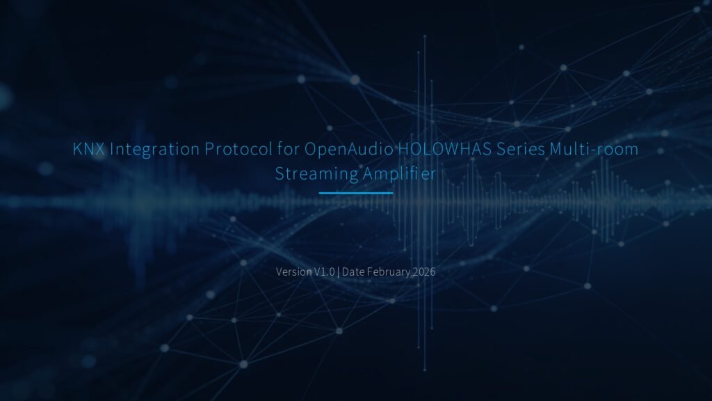 KNX Integration Protocol for OpenAudio HOLOWHAS Series Multi-room Streaming Amplifier